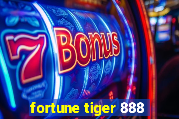 fortune tiger 888